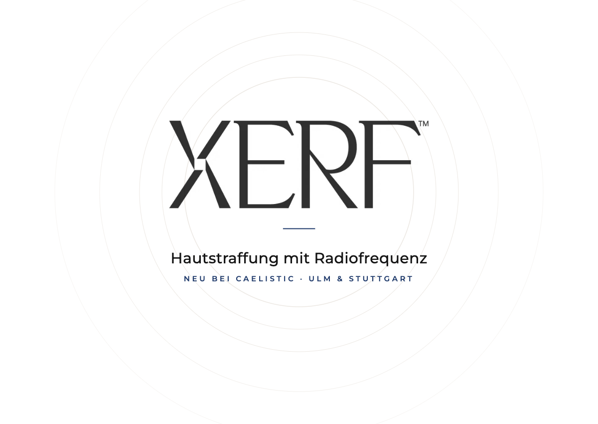 XERF Behandlung zur Hautstraffung mit Radiofrequenz bei CAELISTIC in Ulm und Stuttgart
